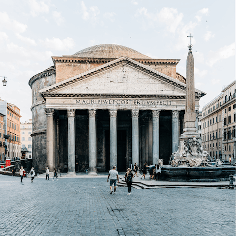 Visit the Pantheon, fifteen minutes on foot from your door