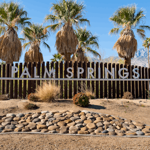 Stroll around Palm Springs, only a short drive away