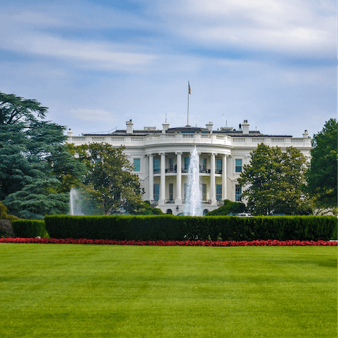 Check out The White House – you're within walking distance of all the sights